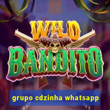 grupo cdzinha whatsapp
